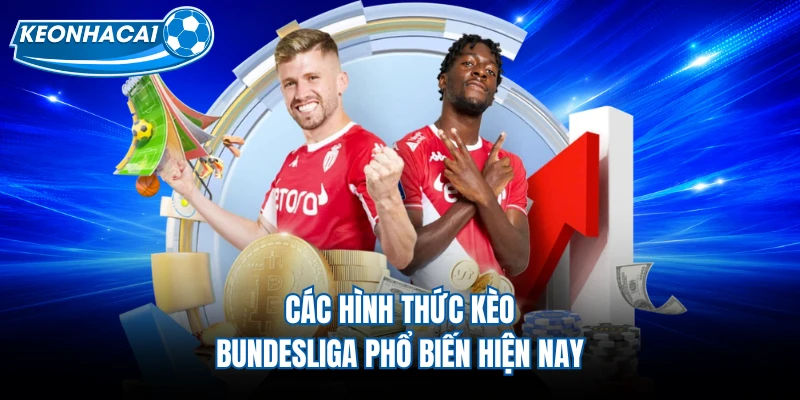 Các hình thức kèo Bundesliga phổ biến hiện nay